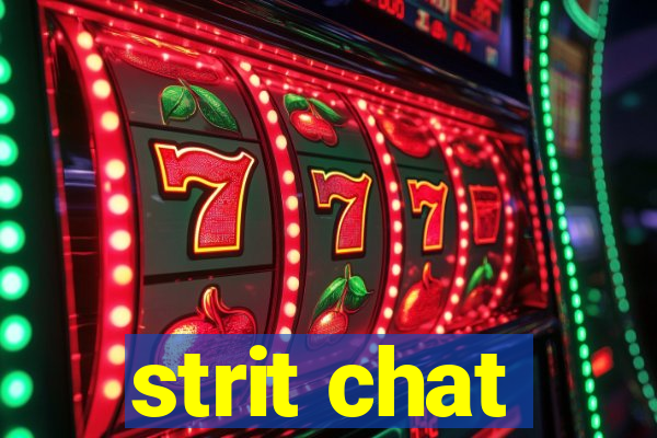 strit chat